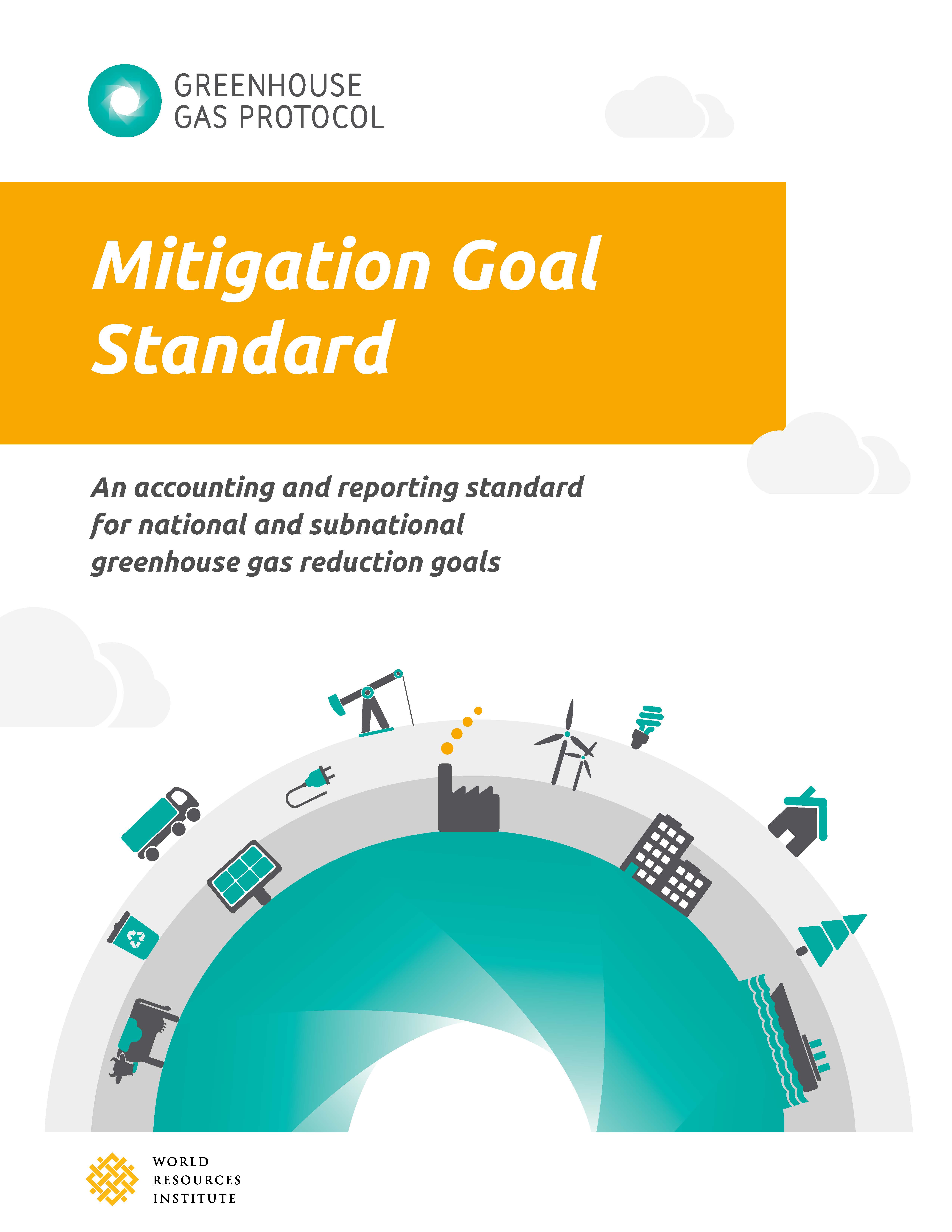 Mitigation Goal Standard: An Accounting and Reporting Standard for National and Subnational Greenhouse Gas Reduction Goals