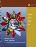 Ecosystem Services: A Guide for Decision Makers